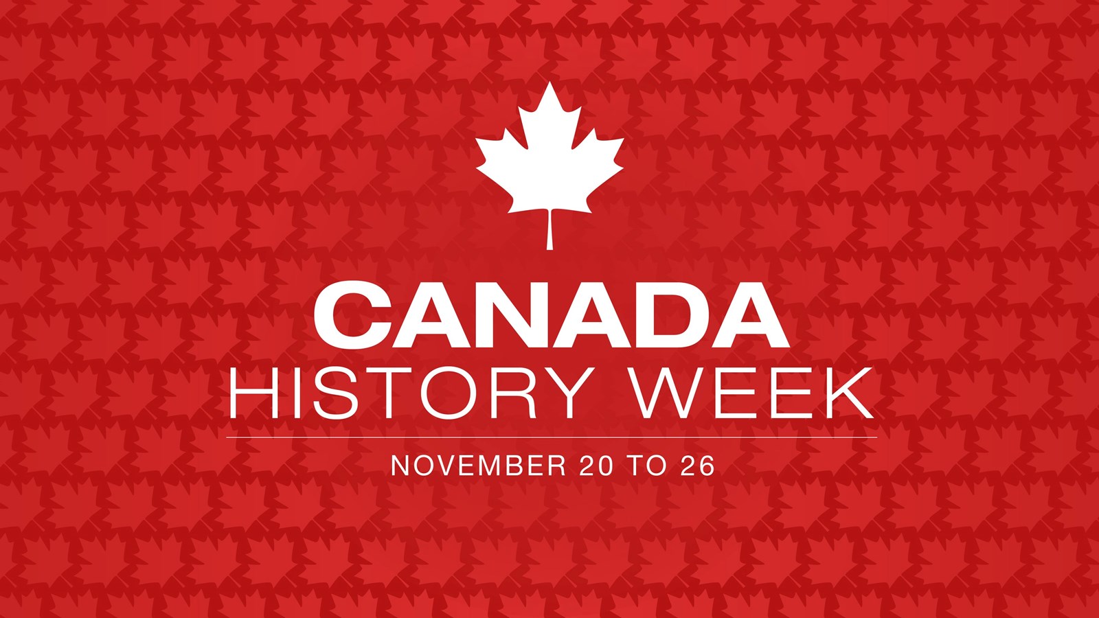 Canada History Week November 20 to 26